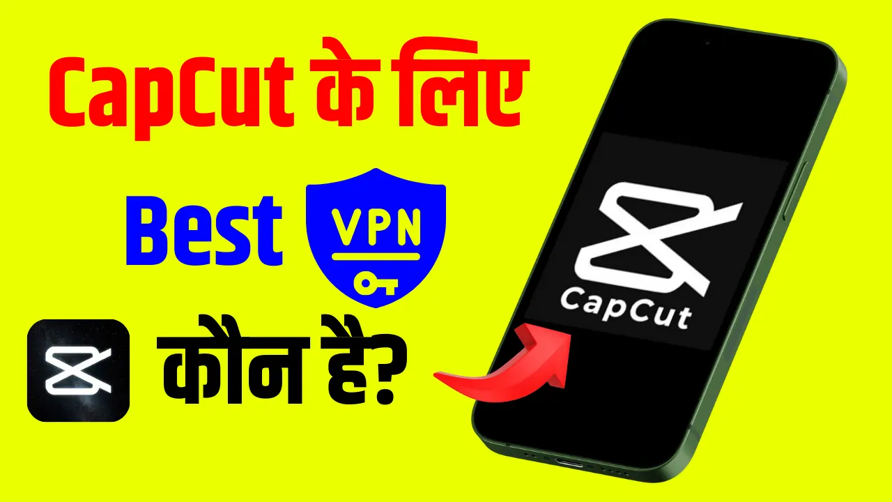 CapCut Ke Liye Best Free VPN